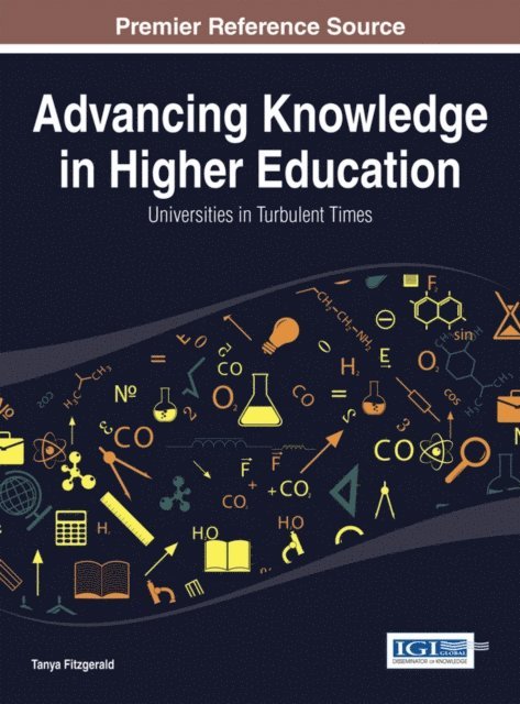 Tanya Fitzgerald - Advancing Knowledge in Higher Education: Universities in Turbulent Times, E-bok