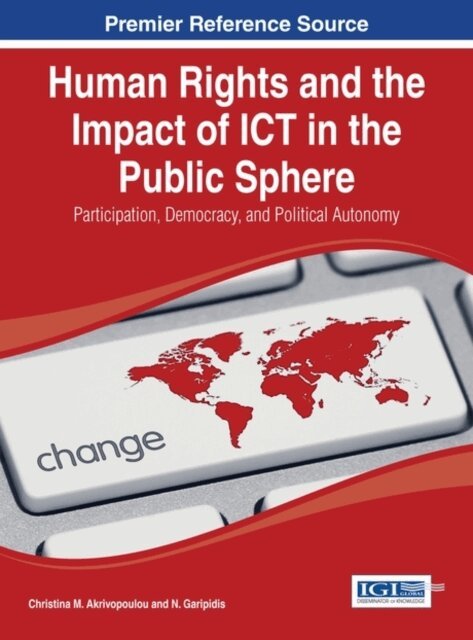 N., Christina M. - Human Rights and the Impact of ICT in the Public Sphere: Participation, Democracy, and Political Autonomy, E-bok. Tillgänglighet: Lägg i varukorg