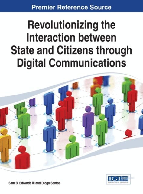 Diogo, Sam B. - Revolutionizing the Interaction between State and Citizens through Digital Communications, E-bok