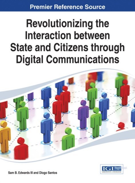 Diogo, Sam B. - Revolutionizing the Interaction between State and Citizens through Digital Communications, E-bok