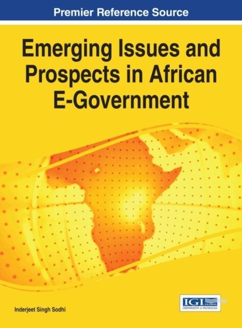 Inderjeet Singh - Emerging Issues and Prospects in African E-Government, E-bok