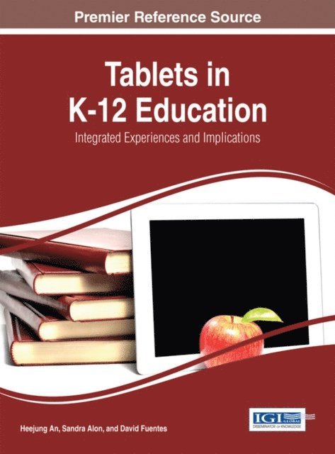 David, Sandra, Heejung - Tablets in K-12 Education: Integrated Experiences and Implications, E-bok
