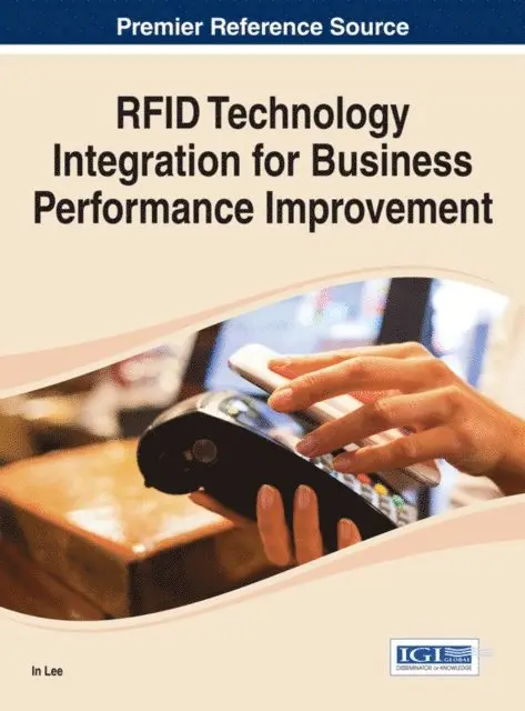 In Lee - RFID Technology Integration for Business Performance Improvement, E-bok. Tillgänglighet: Lägg i varukorg