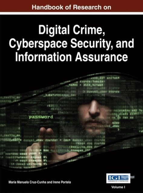 Irene Maria, Maria Manuela - Handbook of Research on Digital Crime, Cyberspace Security, and Information Assurance, E-bok