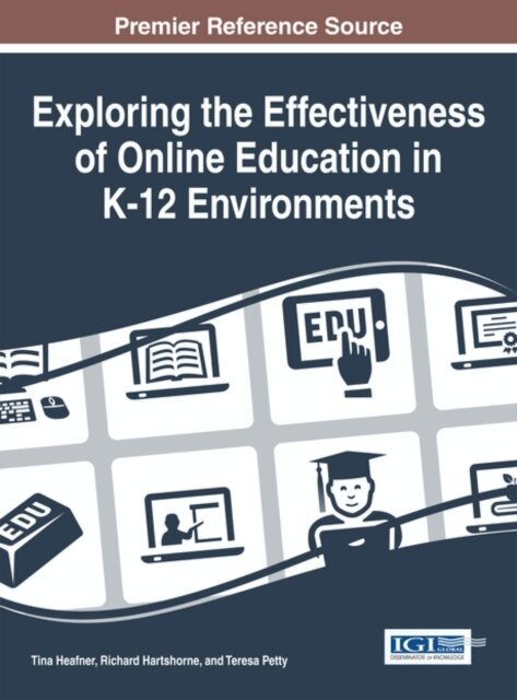 Teresa, Richard, Tina L. - Exploring the Effectiveness of Online Education in K-12 Environments, E-bok. Tillgänglighet: Lägg i varukorg