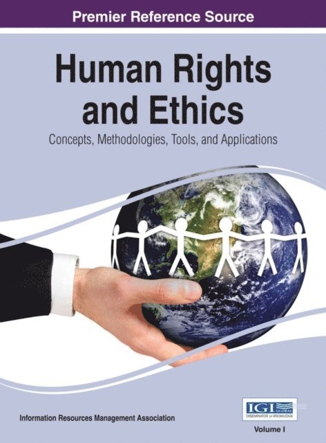 Information Resources - Human Rights and Ethics: Concepts, Methodologies, Tools, and Applications, E-bok