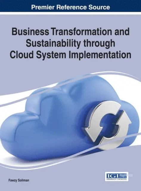 Fawzy Soliman - Business Transformation and Sustainability through Cloud System Implementation, E-bok. Tillgänglighet: Lägg i varukorg