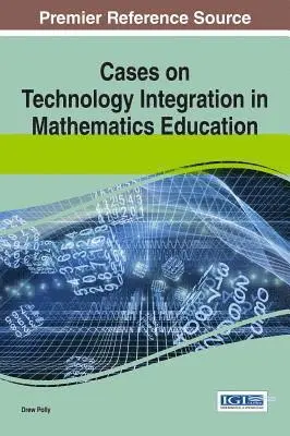 Drew Polly - Cases on Technology Integration in Mathematics Education, E-bok. Tillgänglighet: Lägg i varukorg