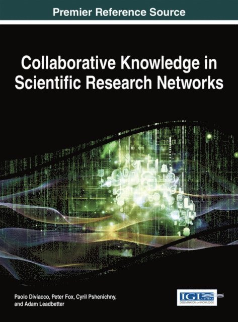 Adam Leadbetter, Cyril Pshenichny, Peter Fox, Paolo Diviacco - Collaborative Knowledge in Scientific Research Networks, E-bok