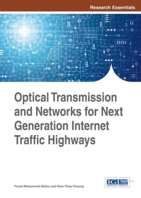 Hiew Chee Choong, Fouad Mohammed Abbou - Optical Transmission and Networks for Next Generation Internet Traffic Highways, E-bok. Tillgänglighet: Lägg i varukorg