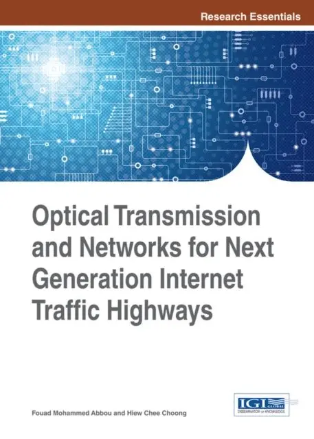 Hiew Chee Choong, Fouad Mohammed Abbou - Optical Transmission and Networks for Next Generation Internet Traffic Highways, E-bok. Tillgänglighet: Lägg i varukorg