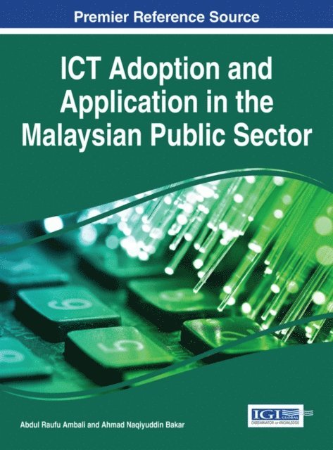 Ahmad Naqiyuddin Bakar, Abdul Raufu Ambali - ICT Adoption and Application in the Malaysian Public Sector, E-bok