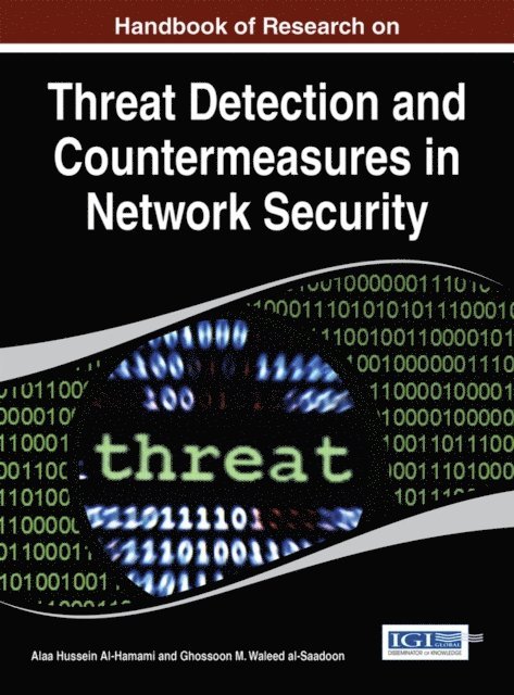 Ghossoon M. Waleed al-Saadoon, Alaa Hussein Al-Hamami - Handbook of Research on Threat Detection and Countermeasures in Network Security, E-bok
