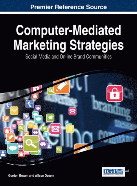 Wilson, Gordon - Computer-Mediated Marketing Strategies: Social Media and Online Brand Communities, E-bok