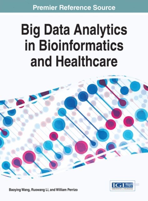 William, Ruowang, Baoying - Big Data Analytics in Bioinformatics and Healthcare, E-bok