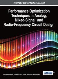 Performance Optimization Techniques in Analog, Mixed-Signal, and Radio-Frequency Circuit Design