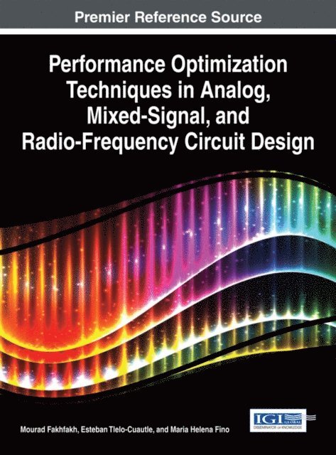 Maria Helena, Esteban, Mourad - Performance Optimization Techniques in Analog, Mixed-Signal, and Radio-Frequency Circuit Design, E-bok