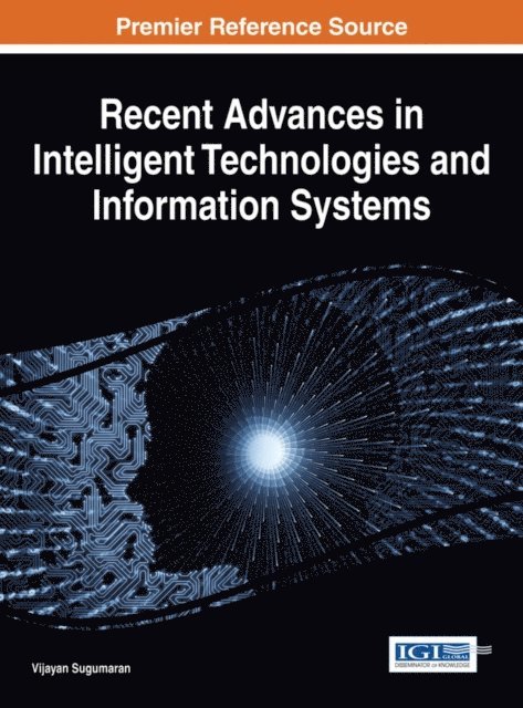 Vijayan Sugumaran - Recent Advances in Intelligent Technologies and Information Systems, E-bok