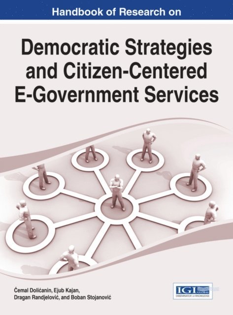 Boban, Dragan, Ejub, Cemal - Handbook of Research on Democratic Strategies and Citizen-Centered E-Government Services, E-bok