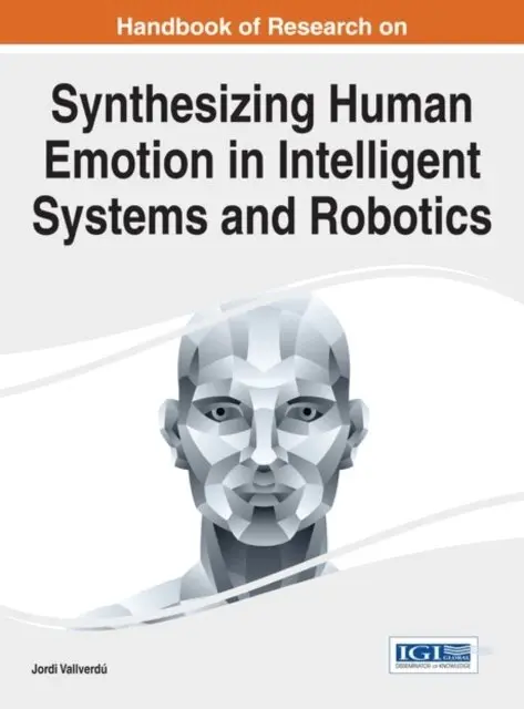 Jordi Vallverdu - Handbook of Research on Synthesizing Human Emotion in Intelligent Systems and Robotics, E-bok. Tillgänglighet: Lägg i varukorg