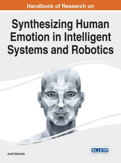 Jordi - Handbook of Research on Synthesizing Human Emotion in Intelligent Systems and Robotics, E-bok