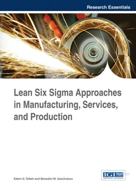 Benedict M., Edem G. - Lean Six Sigma Approaches in Manufacturing, Services, and Production, E-bok