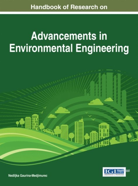 Nediljka Gaurina-Medjimurec - Handbook of Research on Advancements in Environmental Engineering, E-bok