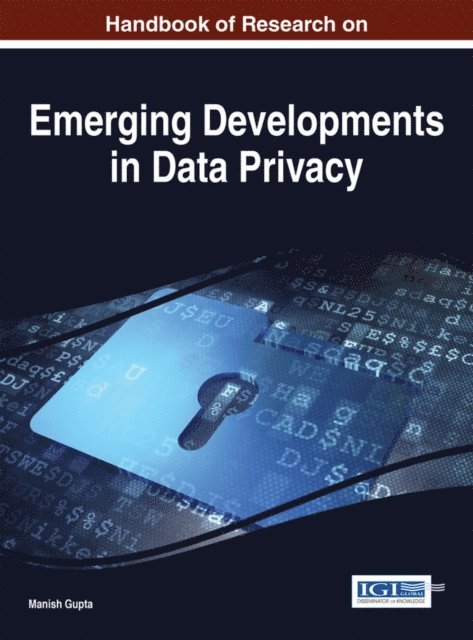 Manish Gupta - Handbook of Research on Emerging Developments in Data Privacy, E-bok