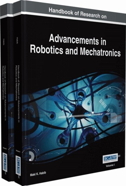 Maki K. - Handbook of Research on Advancements in Robotics and Mechatronics, E-bok