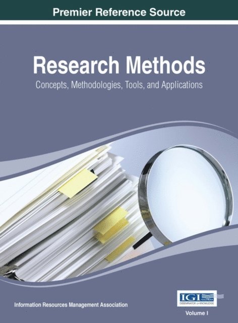 Information Resources Management Association - Research Methods: Concepts, Methodologies, Tools, and Applications, E-bok