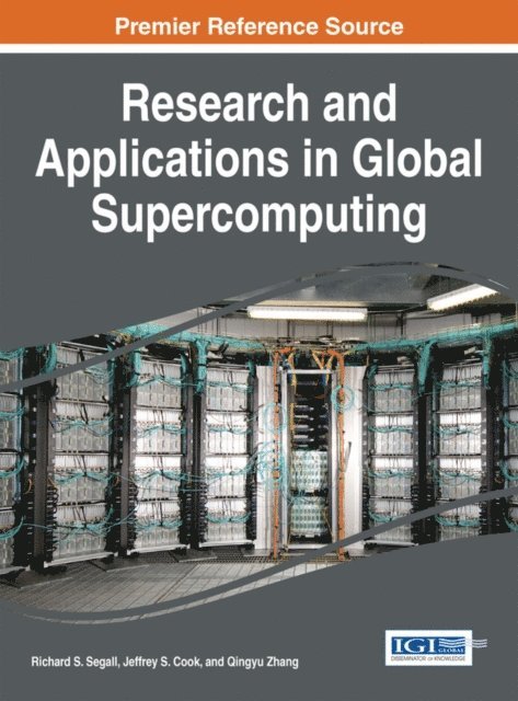 Qingyu Zhang, Jeffrey S. Cook, Richard S. Segall - Research and Applications in Global Supercomputing, E-bok