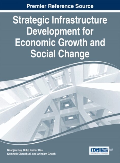 Arindam, Somnath, Dillip Kumar, Nilanjan - Strategic Infrastructure Development for Economic Growth and Social Change, E-bok