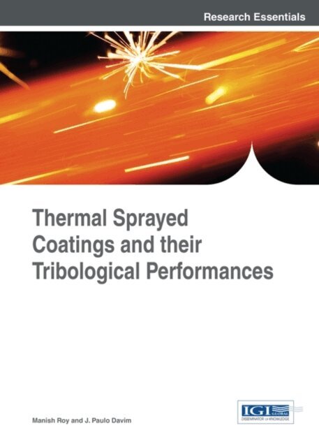 J. Paulo, Manish - Thermal Sprayed Coatings and their Tribological Performances, E-bok