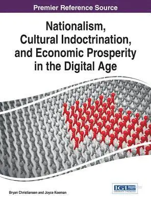 Joyce Koeman, Bryan Christiansen - Nationalism, Cultural Indoctrination, and Economic Prosperity in the Digital Age, E-bok. Tillgänglighet: Lägg i varukorg