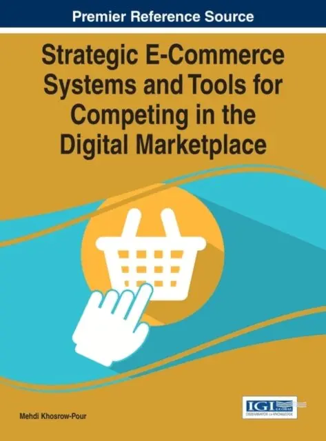 D.B.A. Mehdi Khosrow-Pour - Strategic E-Commerce Systems and Tools for Competing in the Digital Marketplace, E-bok. Tillgänglighet: Lägg i varukorg