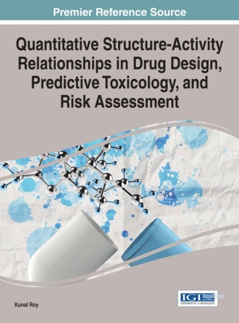 Kunal Roy - Quantitative Structure-Activity Relationships in Drug Design, Predictive Toxicology, and Risk Assessment, E-bok