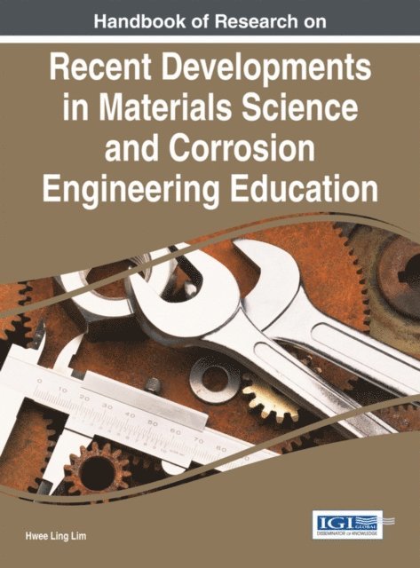 Hwee Ling Lim - Handbook of Research on Recent Developments in Materials Science and Corrosion Engineering Education, E-bok