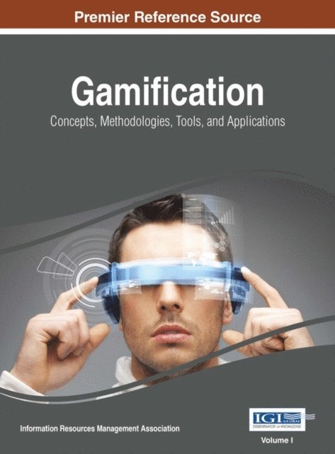 Information Resources - Gamification: Concepts, Methodologies, Tools, and Applications, E-bok