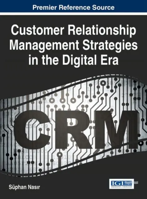 Suphan Nasir - Customer Relationship Management Strategies in the Digital Era, E-bok. Tillgänglighet: Lägg i varukorg