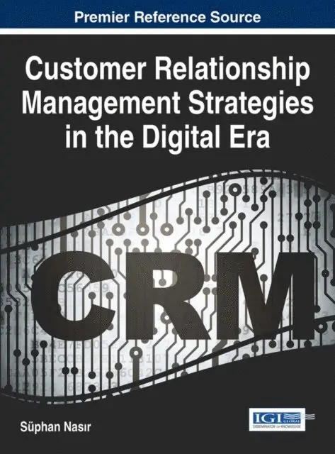 Suphan Nasir - Customer Relationship Management Strategies in the Digital Era, E-bok. Tillgänglighet: Lägg i varukorg