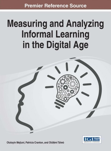 Olufemi Taiwo, Patricia Cranton, Olutoyin Mejiuni - Measuring and Analyzing Informal Learning in the Digital Age, E-bok. Tillgänglighet: Lägg i varukorg