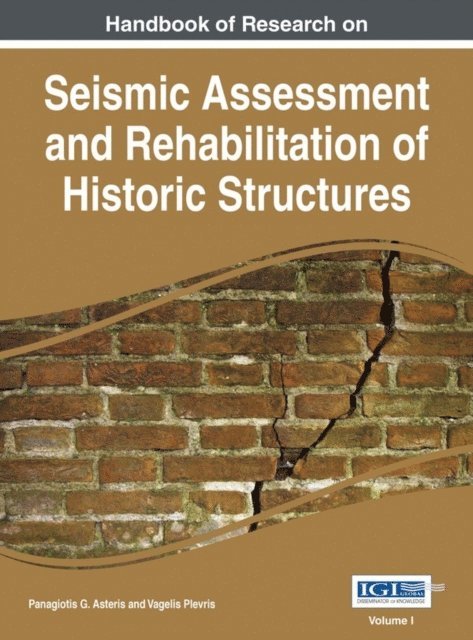 Vagelis Plevris, Panagiotis G. Asteris - Handbook of Research on Seismic Assessment and Rehabilitation of Historic Structures, E-bok
