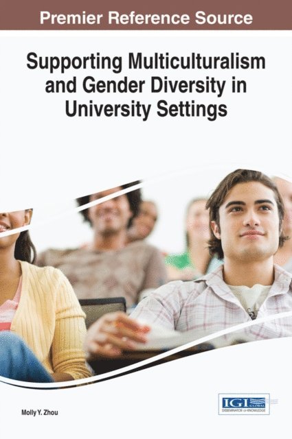 Molly Y. Zhou - Supporting Multiculturalism and Gender Diversity in University Settings, E-bok