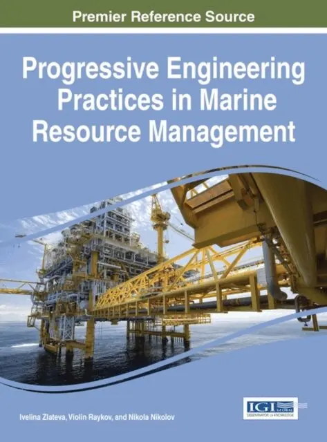 Nikola Nikolov, Violin Raykov, Ivelina Zlateva - Progressive Engineering Practices in Marine Resource Management, E-bok. Tillgänglighet: Lägg i varukorg