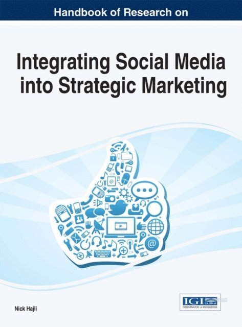 Nick - Handbook of Research on Integrating Social Media into Strategic Marketing, E-bok