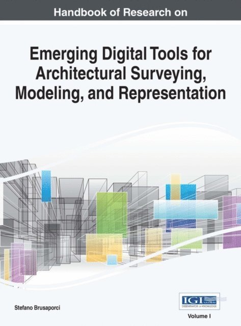 Stefano Brusaporci - Handbook of Research on Emerging Digital Tools for Architectural Surveying, Modeling, and Representation, E-bok