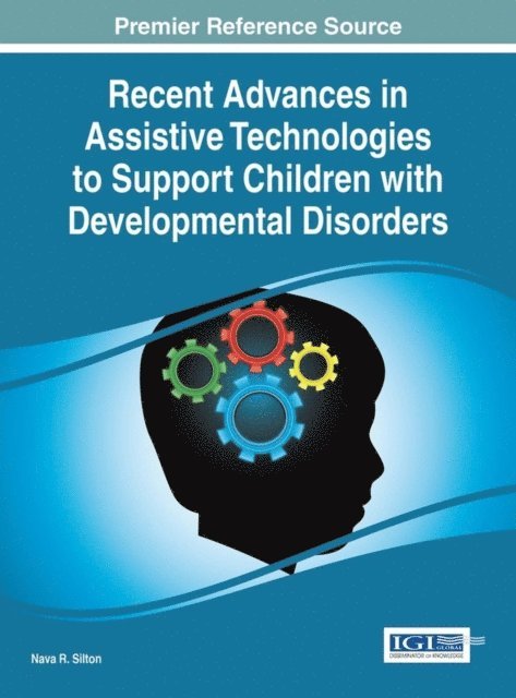 Nava R. Silton - Recent Advances in Assistive Technologies to Support Children with Developmental Disorders, E-bok