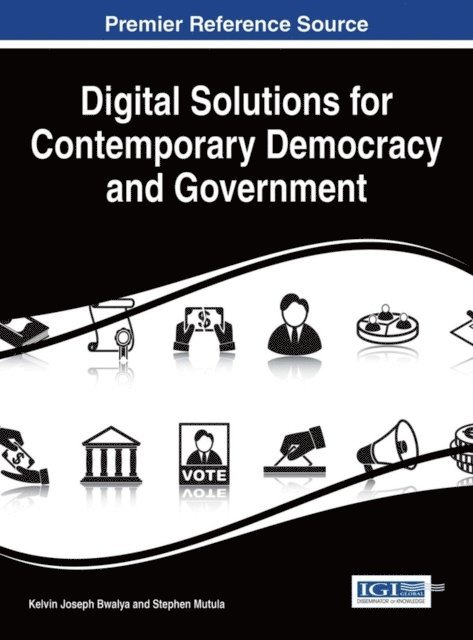 Stephen, Kelvin Joseph - Digital Solutions for Contemporary Democracy and Government, E-bok