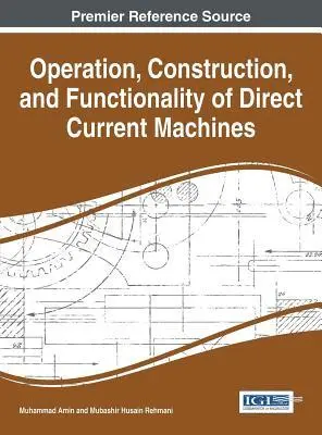 Mubashir Husain Rehmani, Muhammad Amin - Operation, Construction, and Functionality of Direct Current Machines, E-bok. Tillgänglighet: Lägg i varukorg