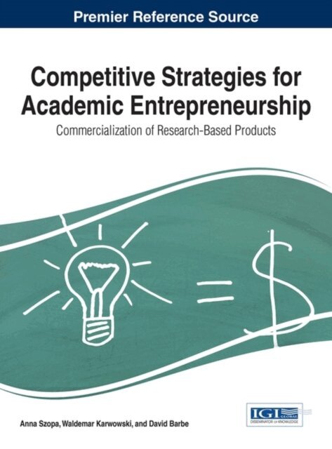 David, Waldemar, Anna - Competitive Strategies for Academic Entrepreneurship: Commercialization of Research-Based Products, E-bok. Tillgänglighet: Lägg i varukorg